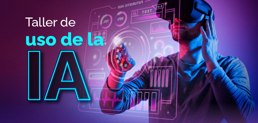 Noticia - Taller: Uso de la Inteligencia Artificial
