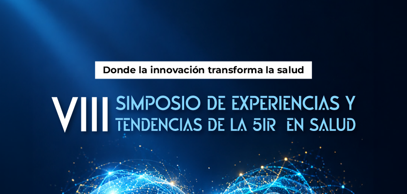 VIII Simposio de Experiencias y Tendencias de 5IR en Salud