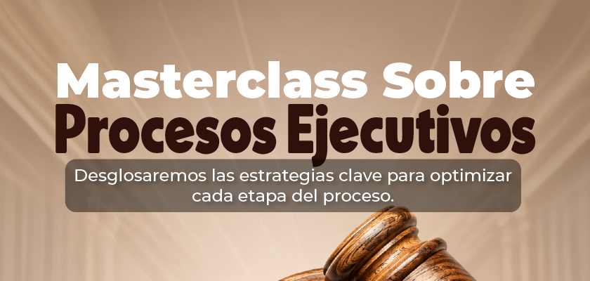 Masterclass | Procesos Ejecutivos