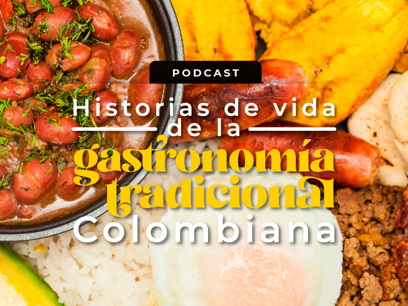 Historias de vida de la gastronomía tradicional colombiana