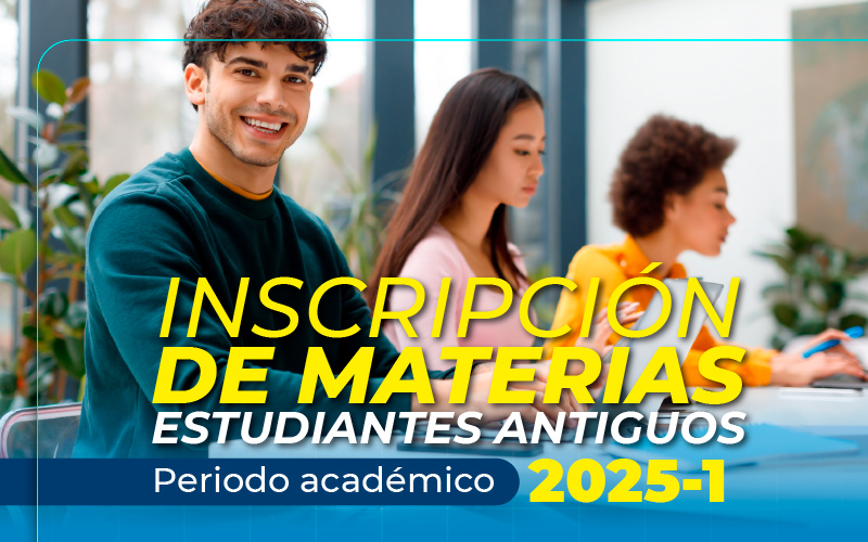 Inscripción de materias y pago matrículas para el periodo académico 2025-1