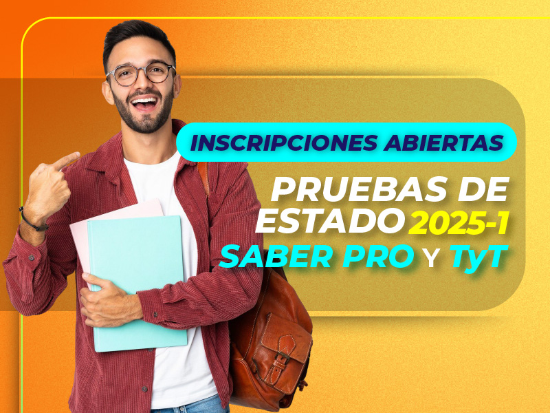 Inscripciones abiertas – Pruebas de estado 2025-1 SaberPRO y TyT