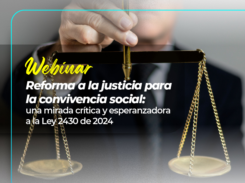 Webinar – Reforma a la justicia para la convivencia social