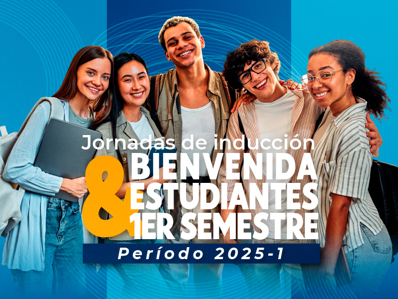 Jornada de Inducción y bienvenida estudiantes – Período 2025-1