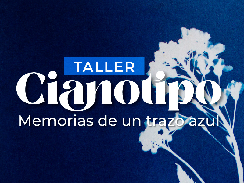 Taller de Cianotipo – Memorias de un trazo azul