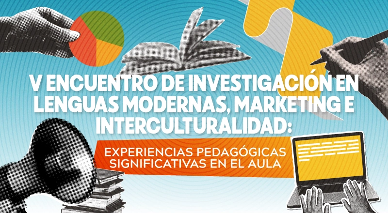 V Encuentro de Investigación en Lenguas Modernas, Marketing e Interculturalidad