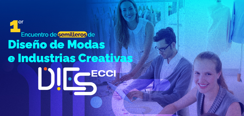 Encuentro de Semilleros de Diseño de Modas e Industrias Creativas